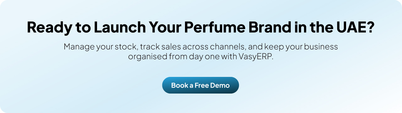 Final Call To Action For Ready To Launch Your Perfume Business In UAE with VasyERP