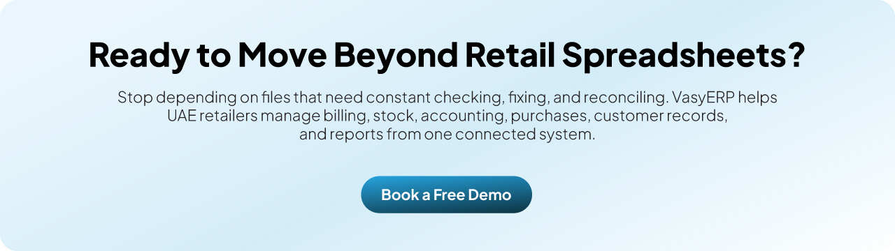 Ready to Move Beyond Retail Spreadsheets? Vasy helps UAE retailers manage billing, stock, accounting, purchases, customer records, and reports from one connected system.