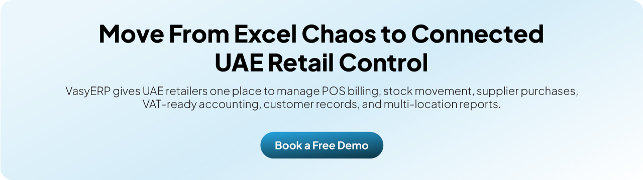 Move From Excel Chaos to Connected UAE Retail Control with VasyERP