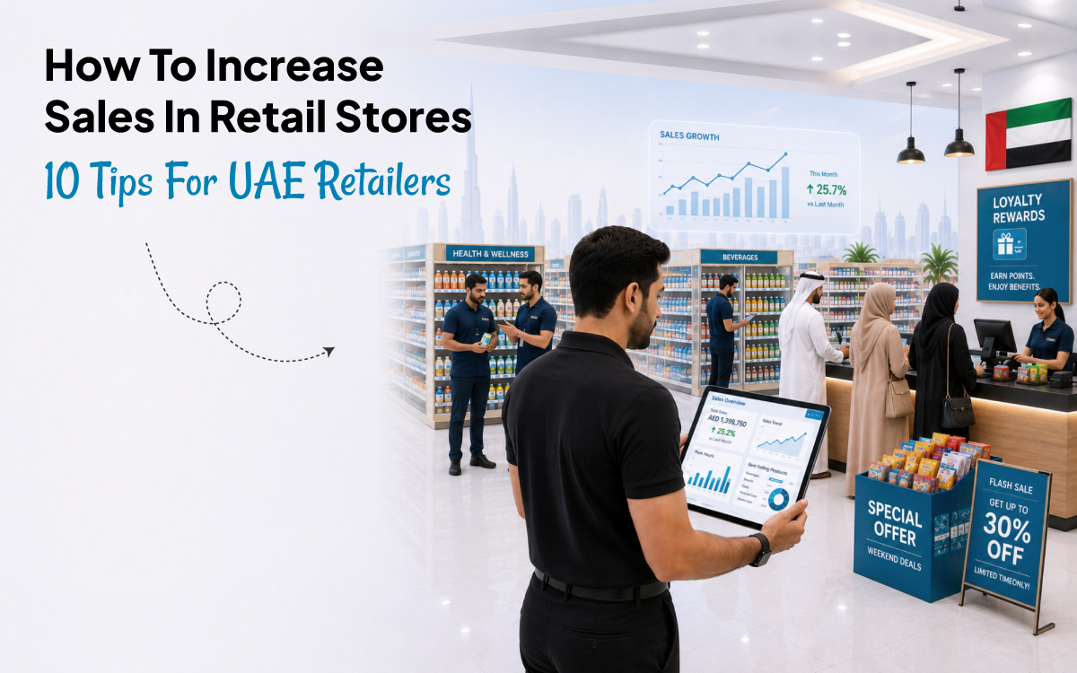 How To Increase Sales In Retail Stores: 10 Tips For UAE Retailers