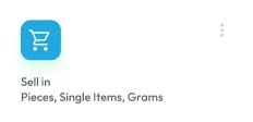 Sell in Pieces, Single Items, Grams